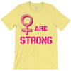 Women's March We are Strong T-Shirt