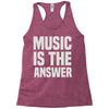 music is the answer Racerback Tank