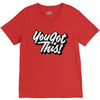 you got this V-Neck Tee