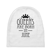 queens are born in june (2) Baby Beanies