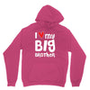 I Love My Big Brother Unisex Hoodie