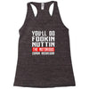 the notorious conor mcgregor fookin nuttin Racerback Tank
