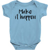 make it happen Baby Onesie