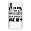 back off i have a crazy husband and i'm not afraid to user her iPhoneX