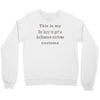 too lazy to get a halloween costume Crewneck Sweatshirt