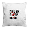 Never Sleep Again Throw Pillow