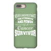 never underestimate the strength and power of a cancer survivor iPhone 8 Plus Case