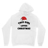 this girl loves christmas Unisex Hoodie