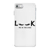 Look Me in The Eyes iPhone 7 Case