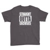 straight outta excuses Youth Tee