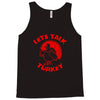 let's talk turkey Tank Top