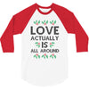 Love Actually Is All Around Ugly Christmas for light 3/4 Sleeve Shirt
