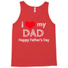 i love my dad Tank Top