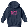 crazy exgirl friend Youth Hoodie