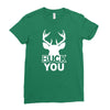 buck you Ladies Fitted T-Shirt