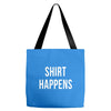 shirt happens funny Tote Bags