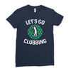 lets go clubbing Ladies Fitted T-Shirt