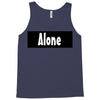 alone anymore Tank Top
