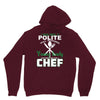 I Was One A Polite Well Mannered Young Lady And Then I Became A Chef Unisex Hoodie