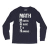 math mental abuse to humans Long Sleeve Shirts