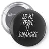 se mi provi ti innamori Pin-back button