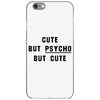 Cute But Psycho But Cute iPhone 6/6s Case