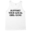 Support Your Local Girl Gang Tank Top