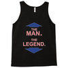 the man   the legend funny Tank Top