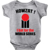 HOWZAT I BAT FOR THE WORLD SERIES Baby Onesie