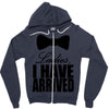 i have arrived Zipper Hoodie
