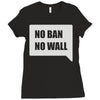 no ban no wall Ladies Fitted T-Shirt