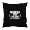Education Is Important But Big Biceps Are Importanter Throw Pillow