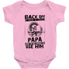 Back Off I Have A Crazy Papa And I am not Afraid To Use Him Baby Onesie