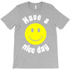 have a nice day T-Shirt