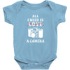 All i Need is Love A Camera Baby Bodysuit