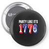 Party Like it's 1776 Pin-back button