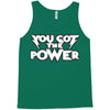 you got the power 2 Tank Top