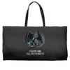 feed me and tell me i'm pretty Weekender Totes