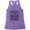 i never dreamed i would be a super cute caregiver but here i am killin Racerback Tank