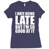 i hate being late but Ladies Fitted T-Shirt