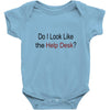 do i like the help desk Baby Bodysuit