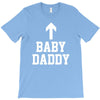 baby daddy funny new T-Shirt