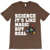 Science It's Like Magic But Real T-Shirt