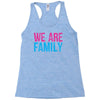 we are family Racerback Tank
