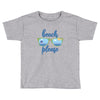 Beach Please Toddler T-shirt
