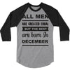 all men are created equal december 3/4 Sleeve Shirt