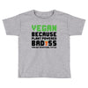 vegan because plant powered badass was not an offical tittle black Toddler T-shirt