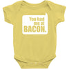 you had me at bacon Baby Bodysuit