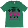 I've Been Called A Lot Of Names But Wife Is My Favorite T-Shirt
