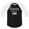 queens are born in june. 3/4 Sleeve Shirt